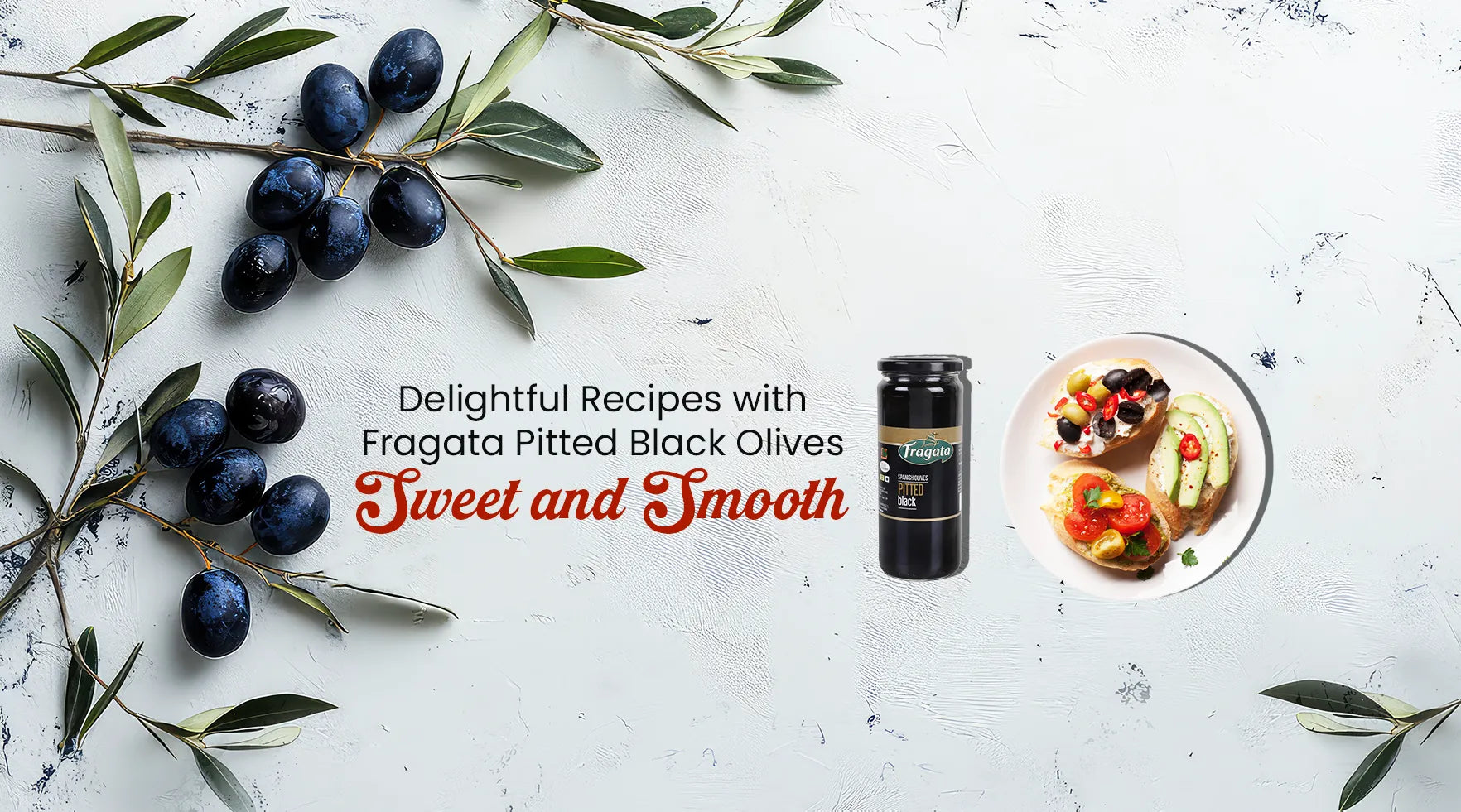 Delightful Recipes with Fragata Pitted Black Olives – Sweet and Smooth (440g)